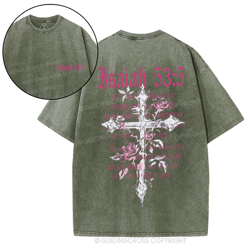 By His Wounds We Are Healed Christian Washed T-Shirt