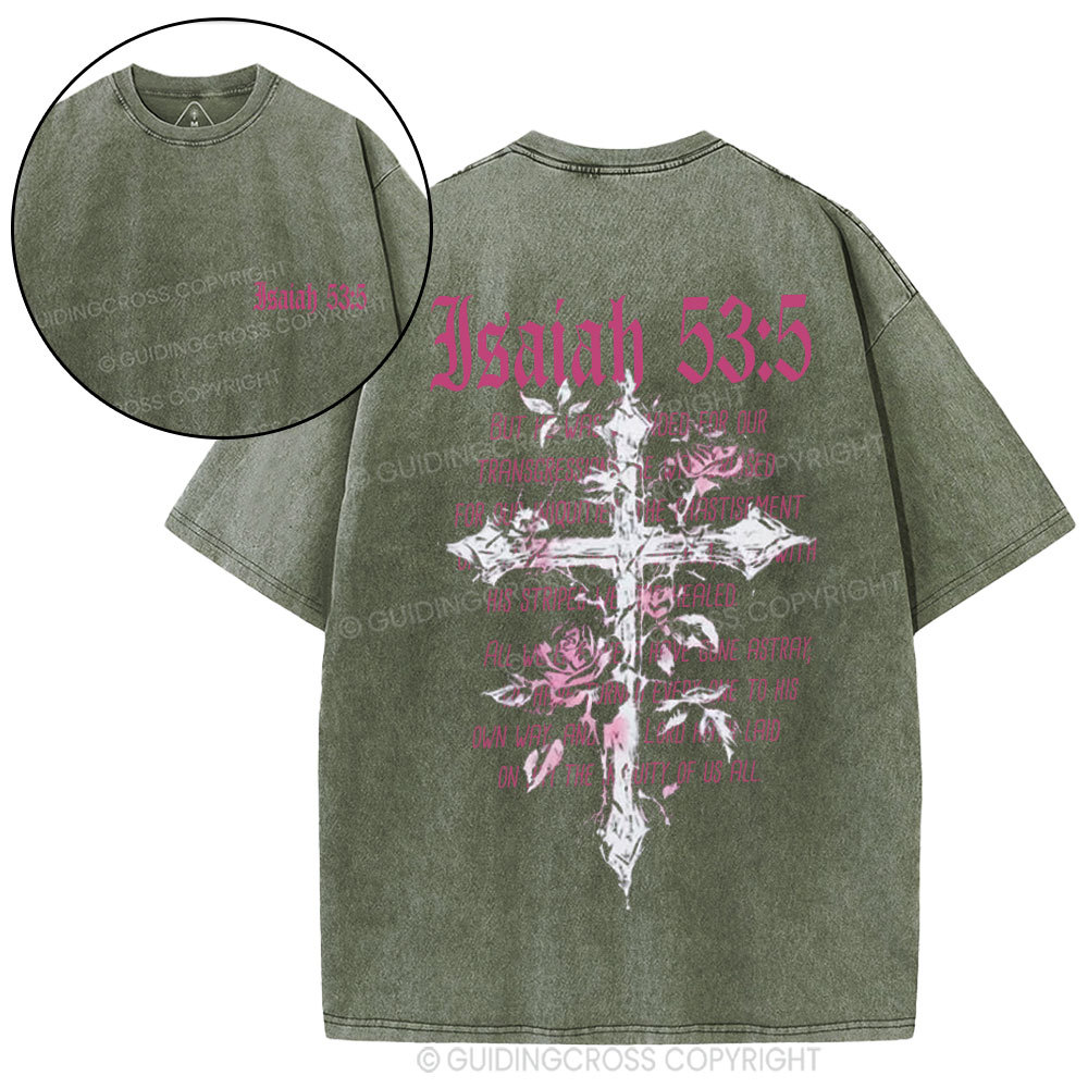 By His Wounds We Are Healed Christian Washed T-Shirt