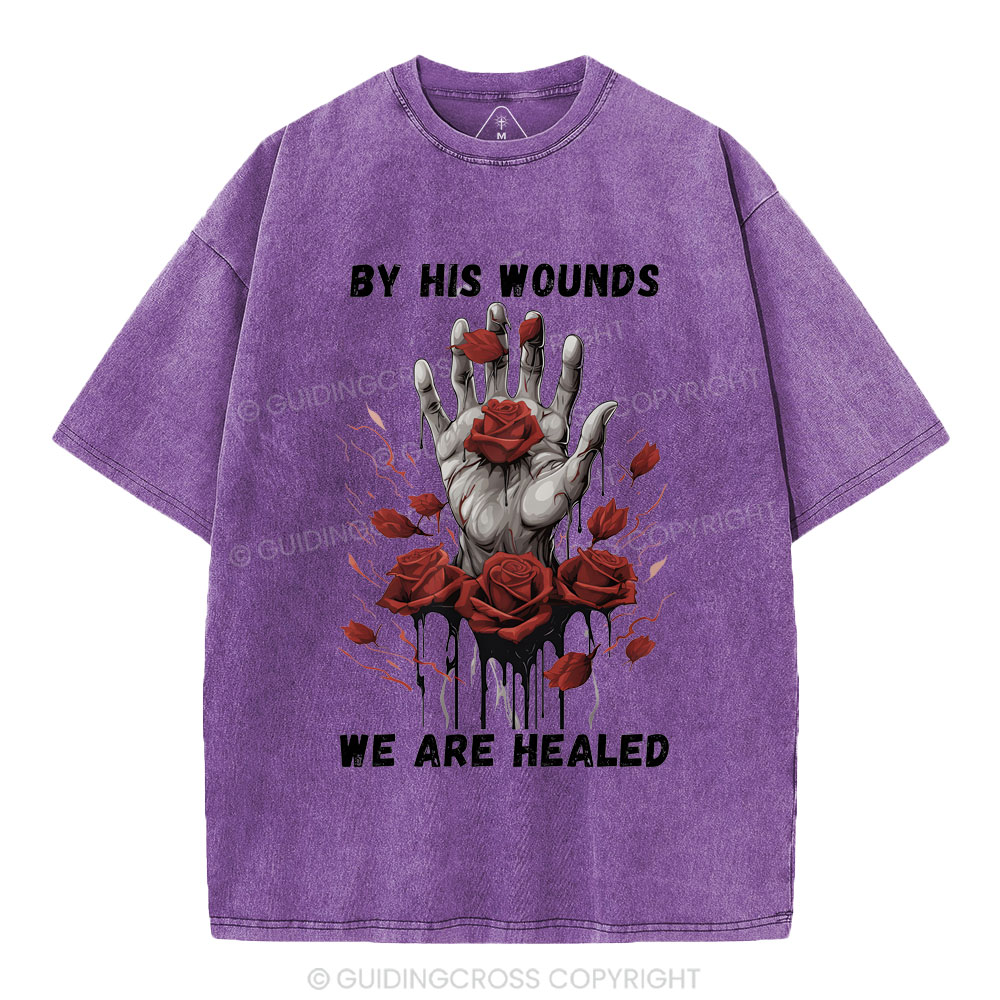By His Wounds We Are Healed Christian Washed T-Shirt