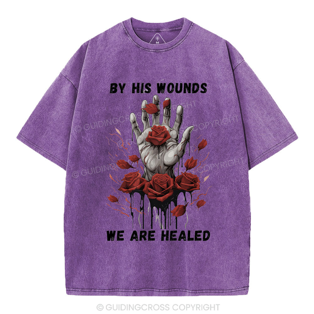 By His Wounds We Are Healed Christian Washed T-Shirt