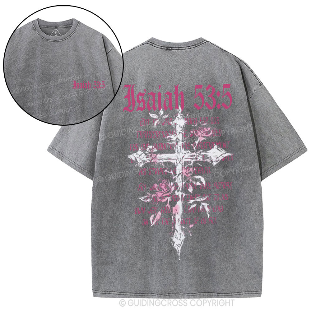 By His Wounds We Are Healed Christian Washed T-Shirt