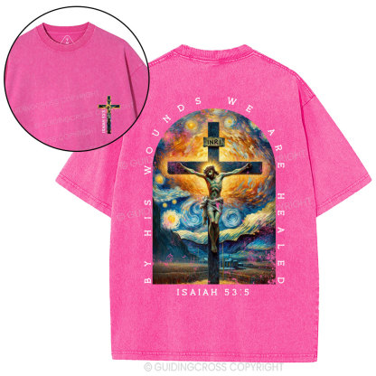 By His Wounds We Are Healed Christian Washed T-Shirt