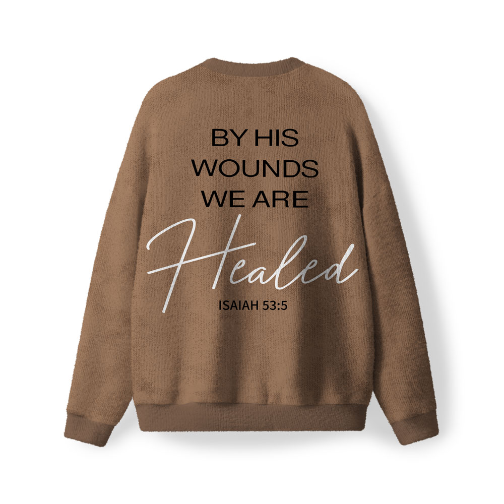 By His Wounds  We Are Healed Furry Christian Lightweight Sweater