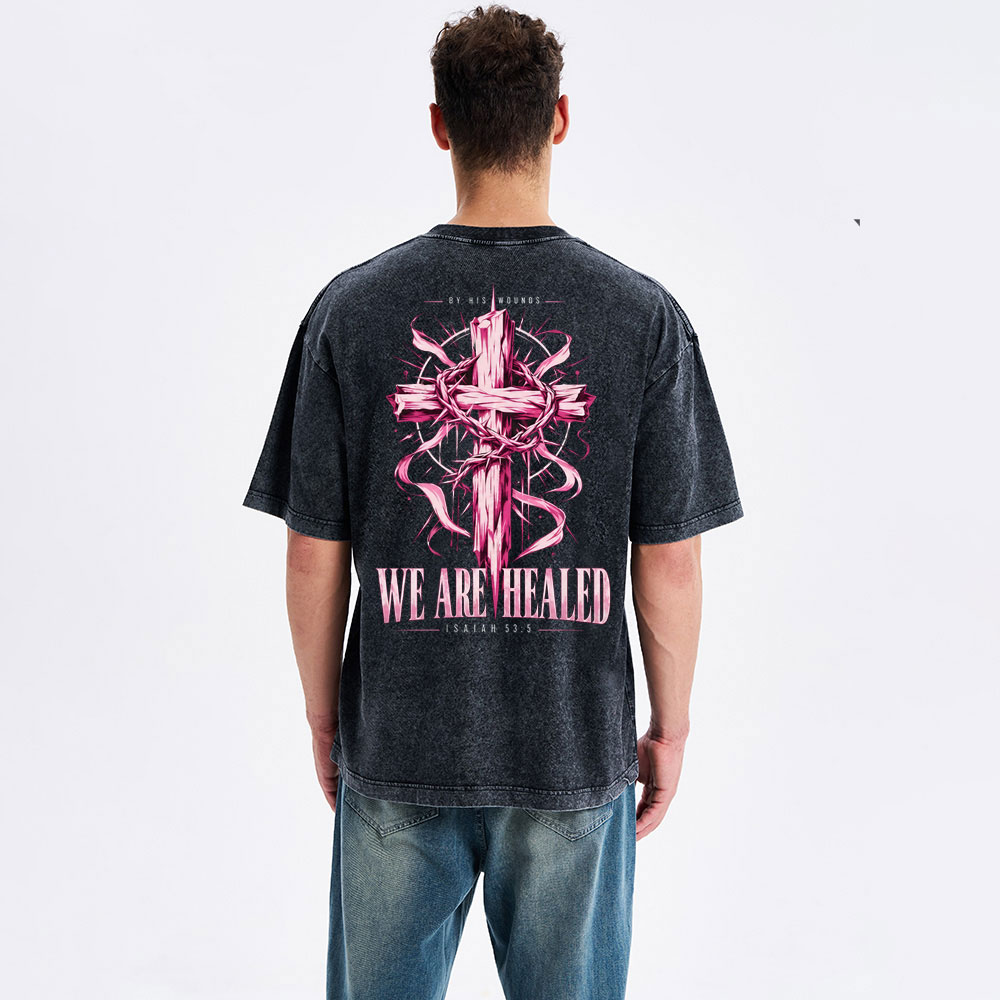 By His Wounds We Are Healed Christian Washed T-Shirt