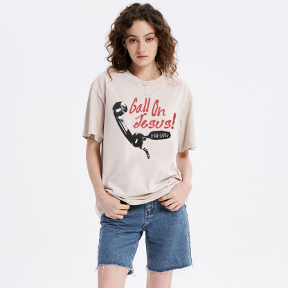 Call On Jesus Christian Washed T-Shirt