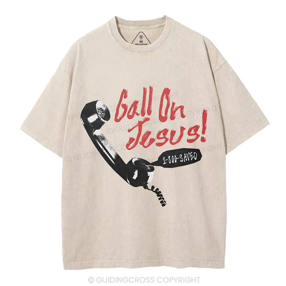 Call On Jesus Christian Washed T-Shirt
