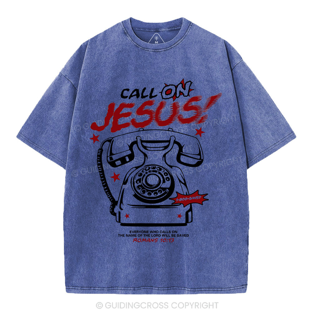 Call On Jesus Christian Washed T-Shirt