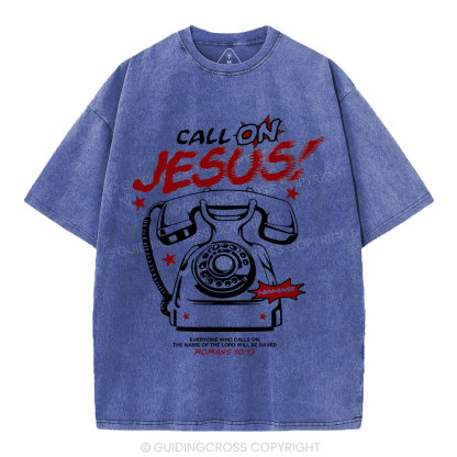Call On Jesus Christian Washed T-Shirt