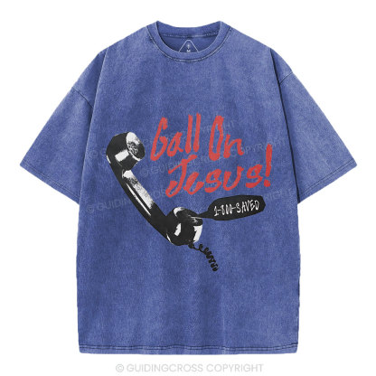 Call On Jesus Christian Washed T-Shirt