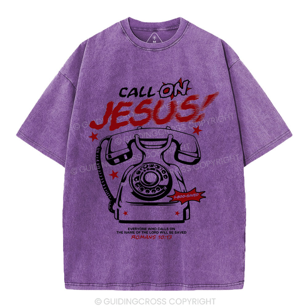 Call On Jesus Christian Washed T-Shirt