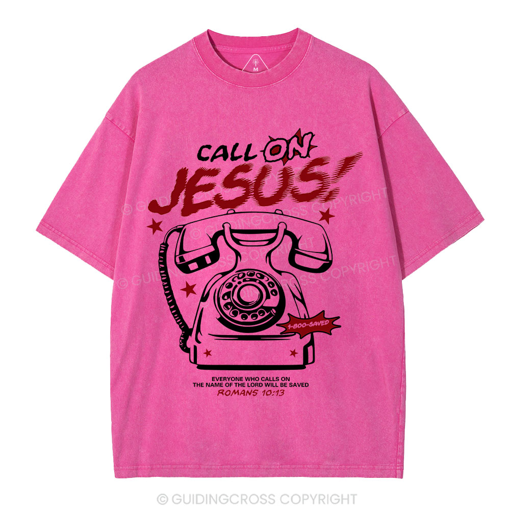 Call On Jesus Christian Washed T-Shirt