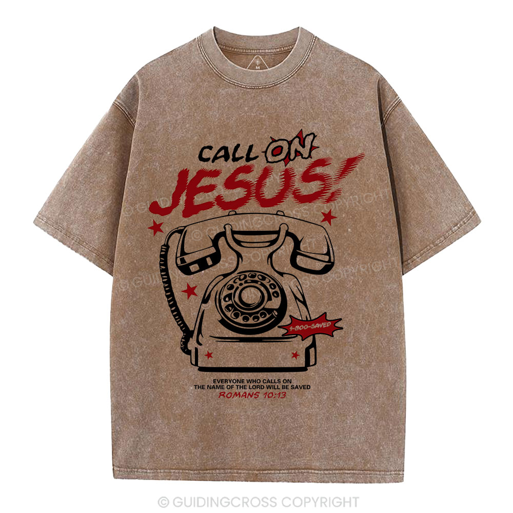 Call On Jesus Christian Washed T-Shirt