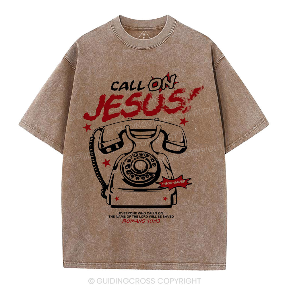 Call On Jesus Christian Washed T-Shirt
