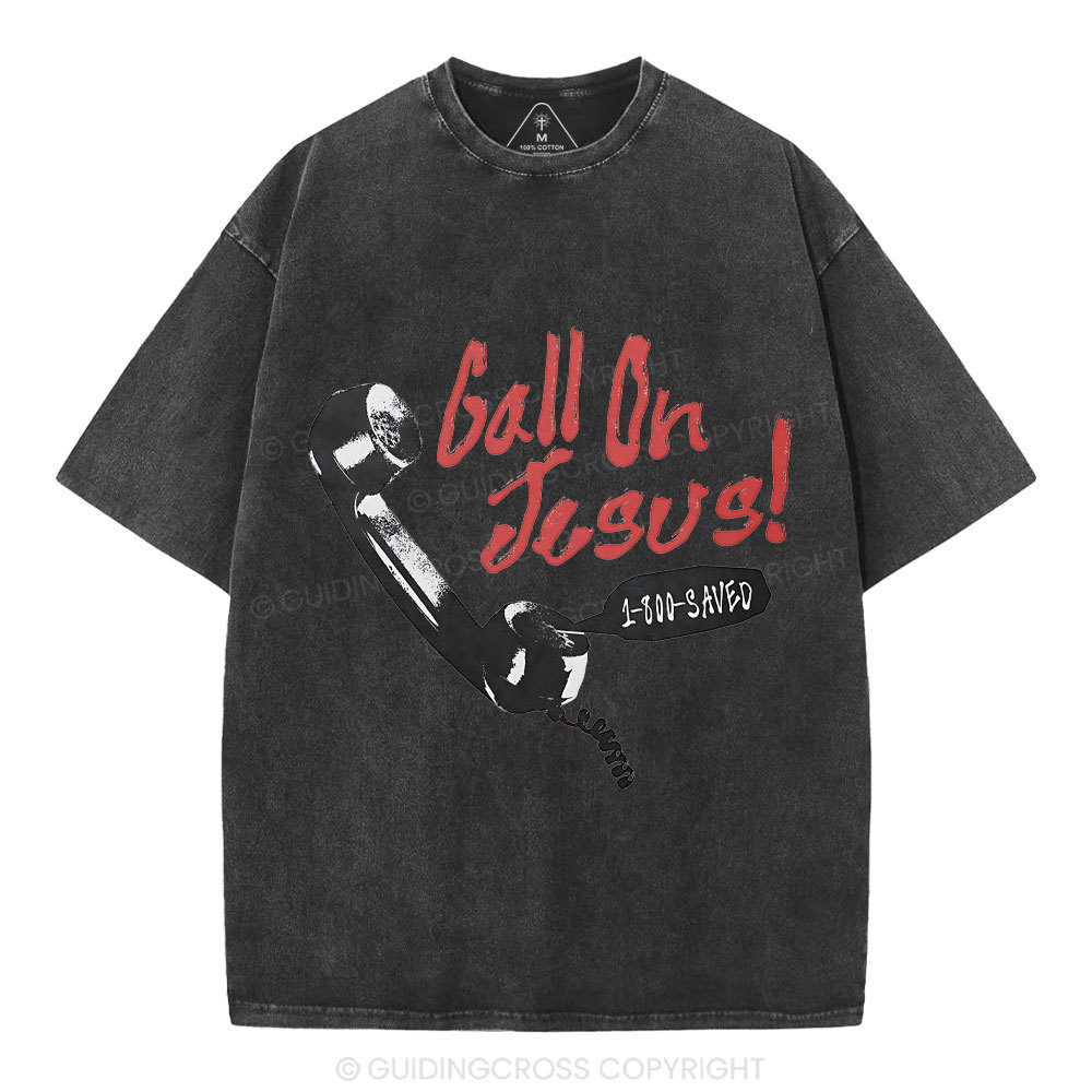 Call On Jesus Christian Washed T-Shirt