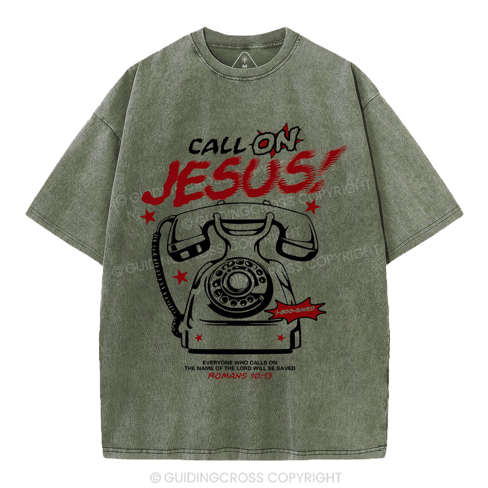 Call On Jesus Christian Washed T-Shirt