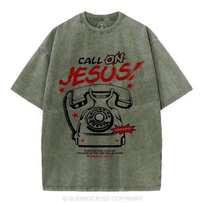 Call On Jesus Christian Washed T-Shirt