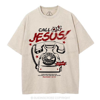 Call On Jesus Christian Washed T-Shirt