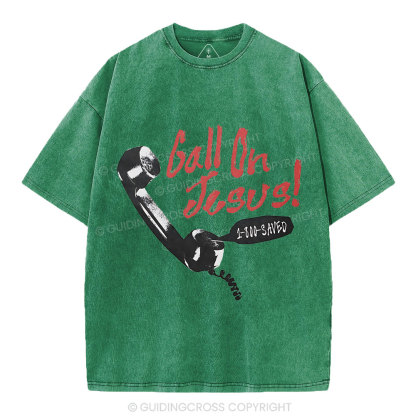 Call On Jesus Christian Washed T-Shirt