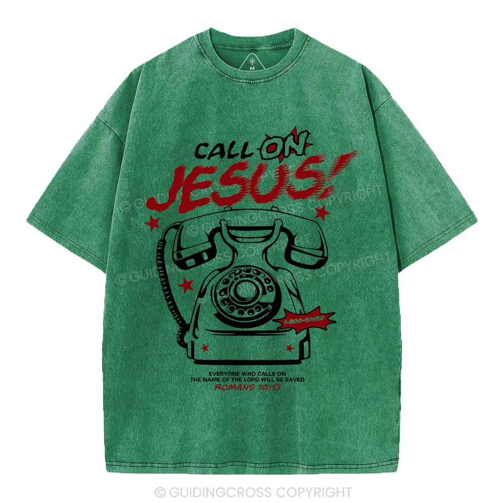 Call On Jesus Christian Washed T-Shirt
