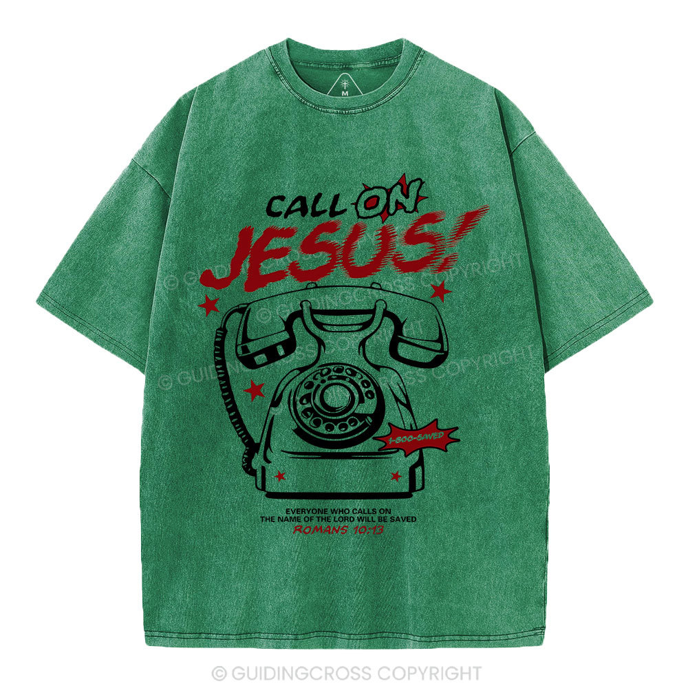 Call On Jesus Christian Washed T-Shirt