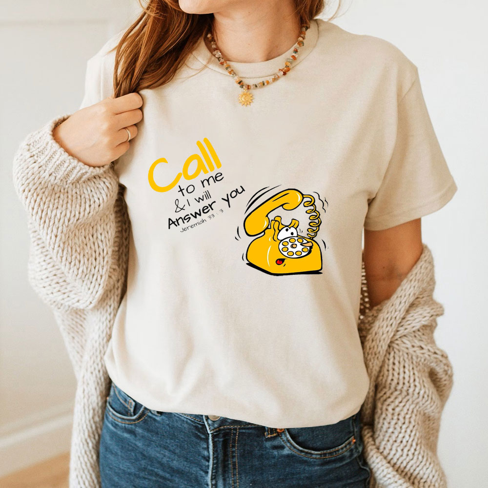 Call To Me And I Will Answer You Christian T-Shirt