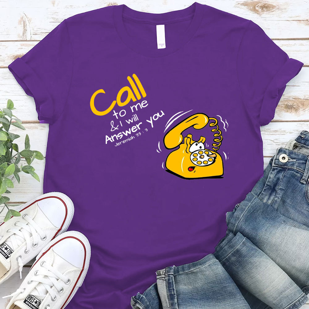 Call To Me And I Will Answer You Christian T-Shirt