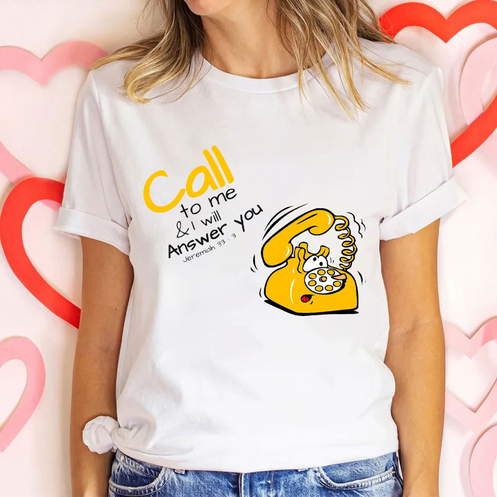 Call To Me And I Will Answer You Christian T-Shirt