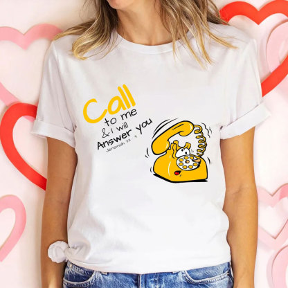 Call To Me And I Will Answer You Christian T-Shirt