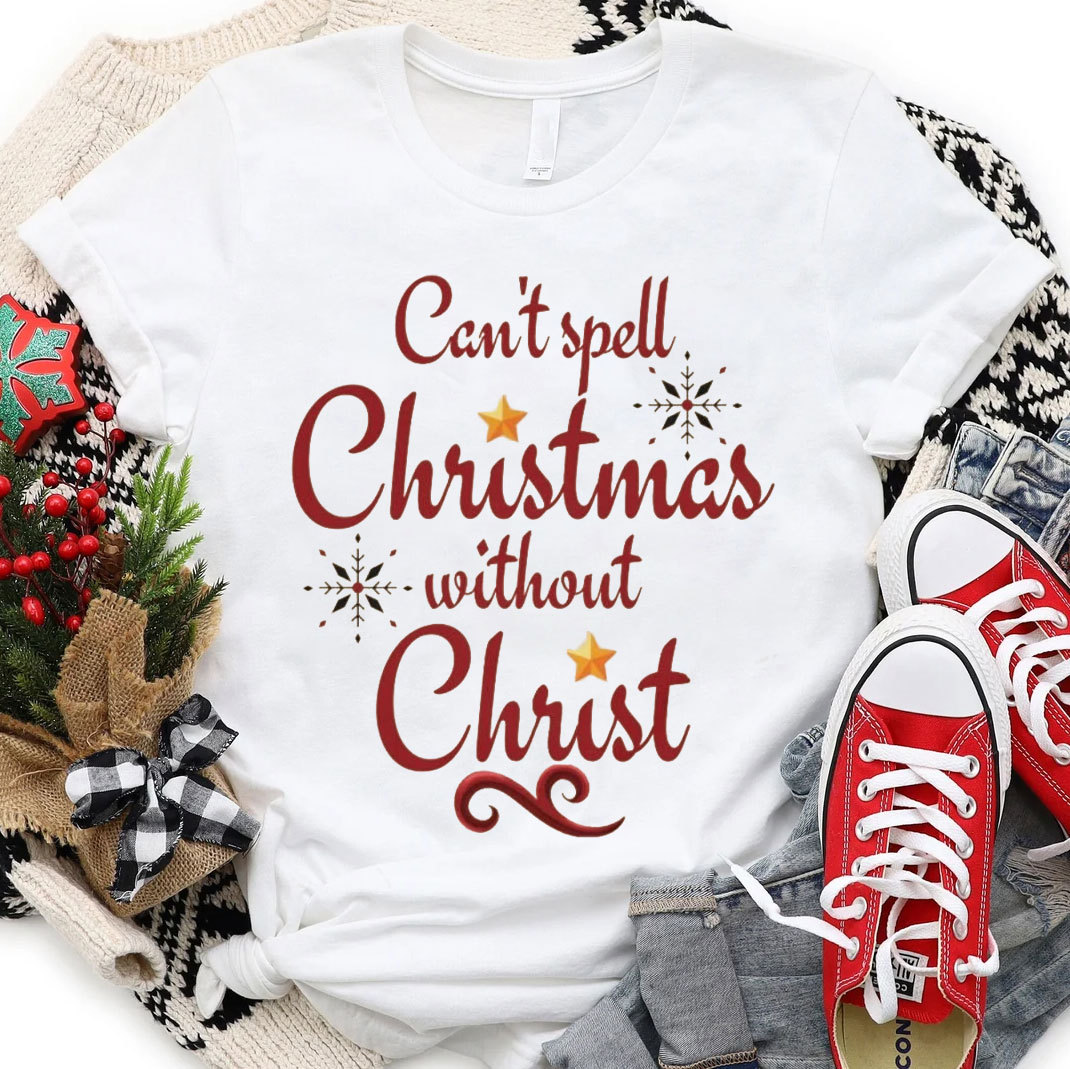 Can Not Spell Christmas Without Christ Christian T-Shirt