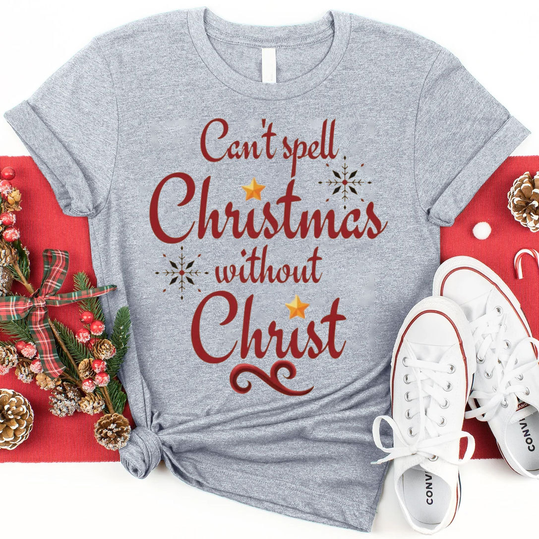 Can Not Spell Christmas Without Christ Christian T-Shirt