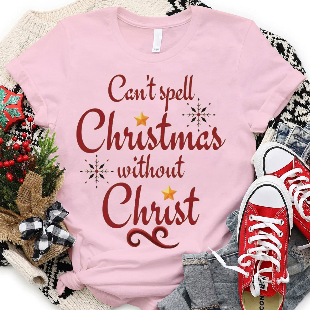 Can Not Spell Christmas Without Christ Christian T-Shirt