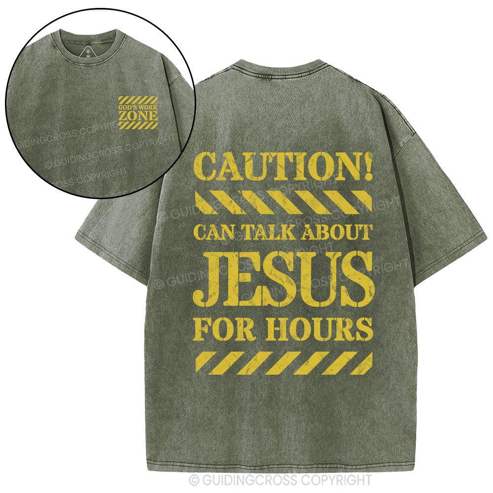 Can Talk About Jesus For Hours Christian Washed T-Shirt