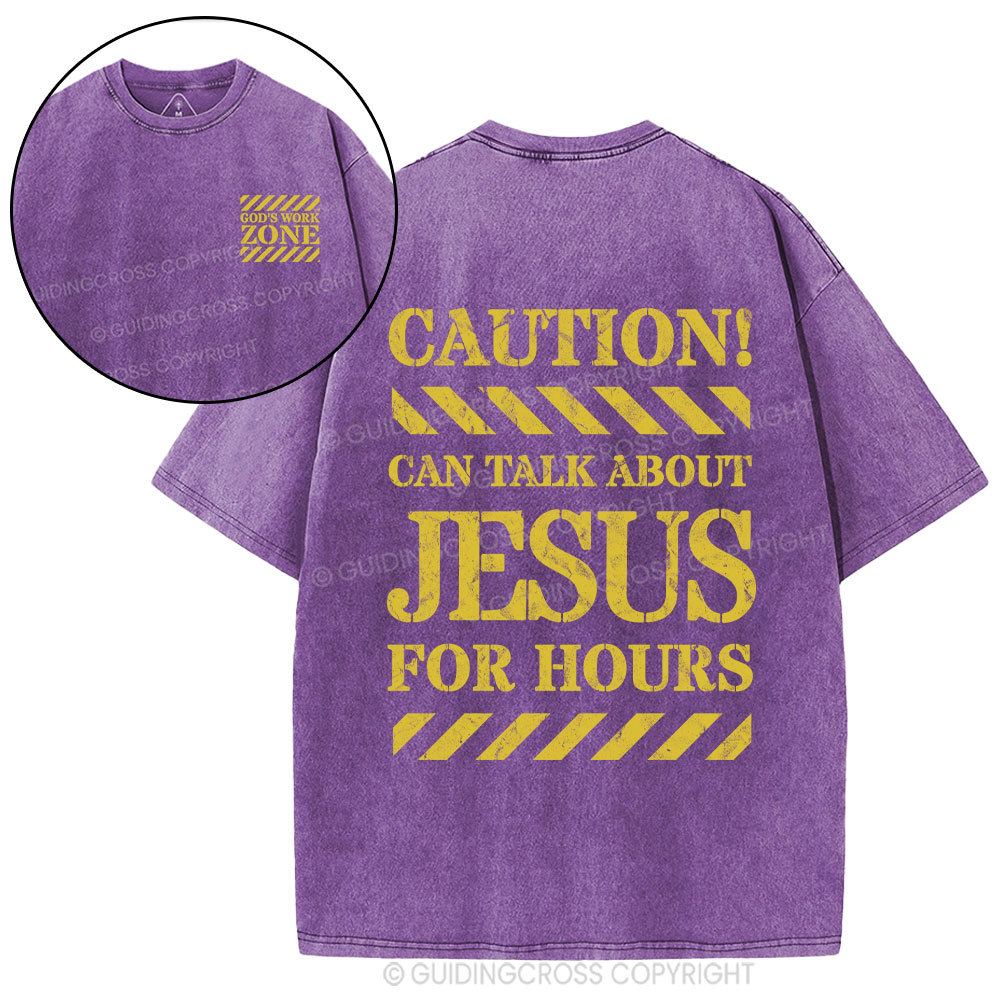 Can Talk About Jesus For Hours Christian Washed T-Shirt