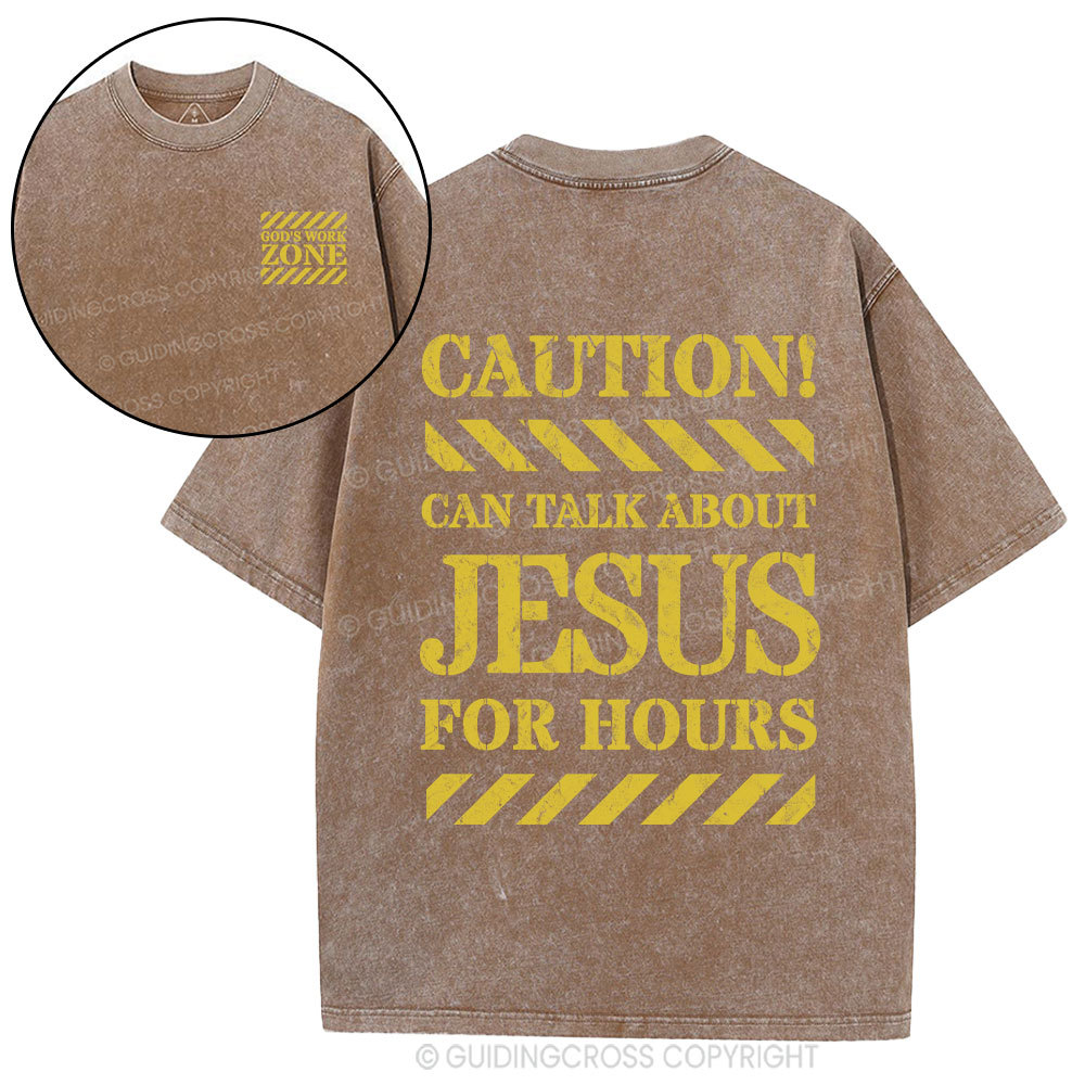 Can Talk About Jesus For Hours Christian Washed T-Shirt