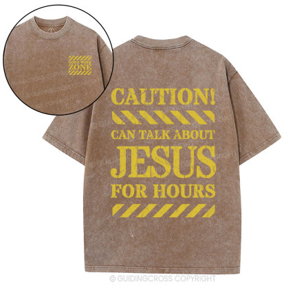 Can Talk About Jesus For Hours Christian Washed T-Shirt