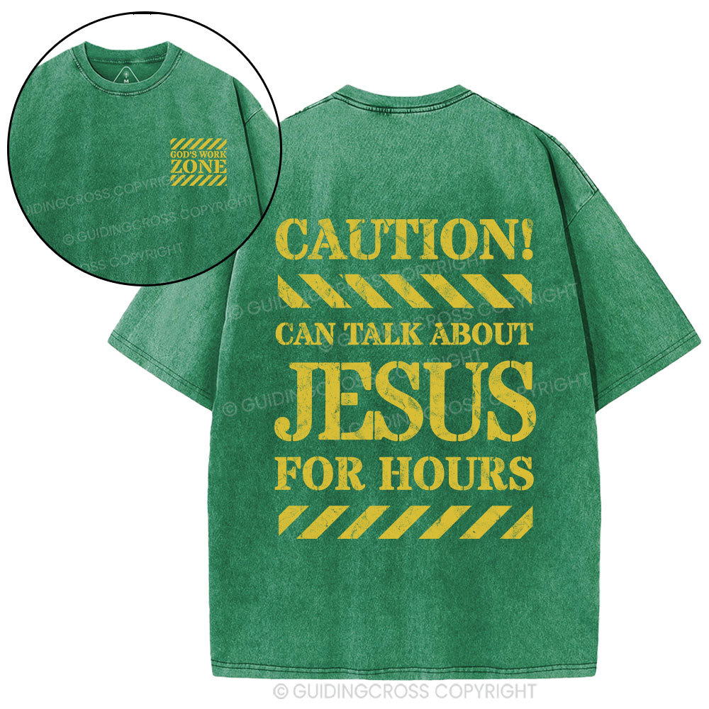Can Talk About Jesus For Hours Christian Washed T-Shirt
