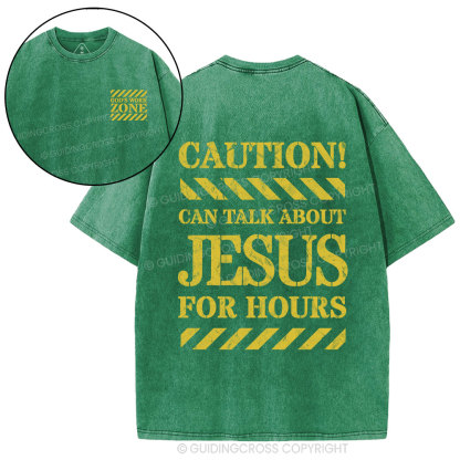 Can Talk About Jesus For Hours Christian Washed T-Shirt