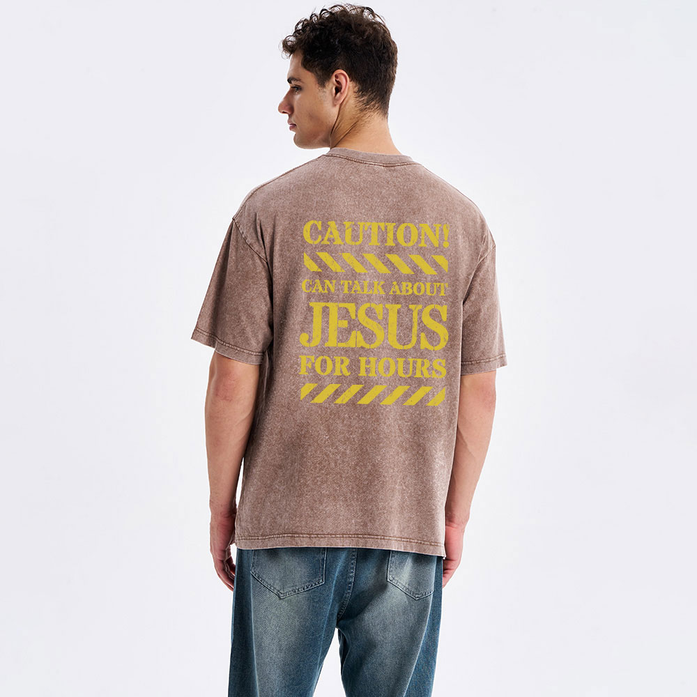 Can Talk About Jesus For Hours Christian Washed T-Shirt