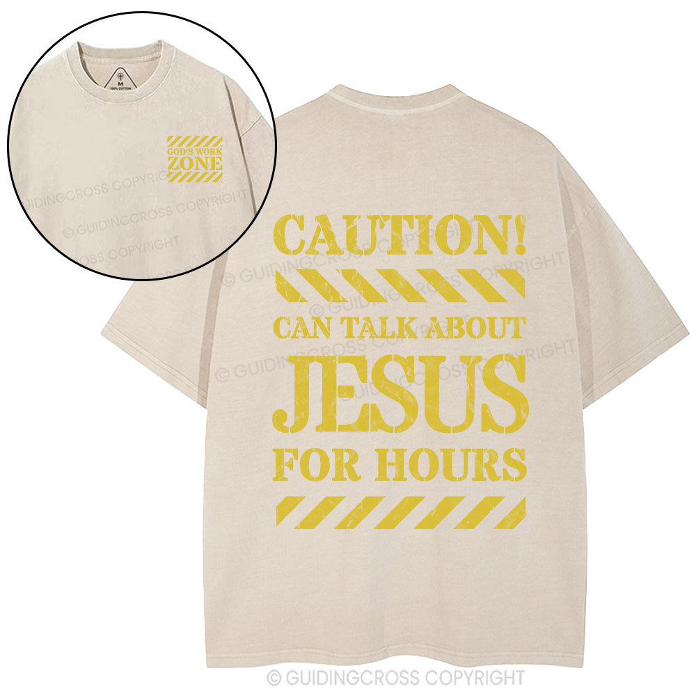 Can Talk About Jesus For Hours Christian Washed T-Shirt