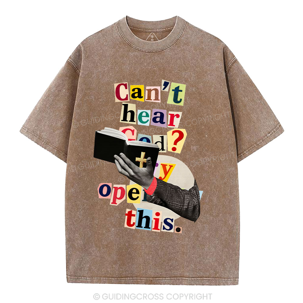 Can't Hear God ? Try Open Bible Christian Washed T-Shirt
