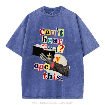 Can't Hear God ? Try Open Bible Christian Washed T-Shirt