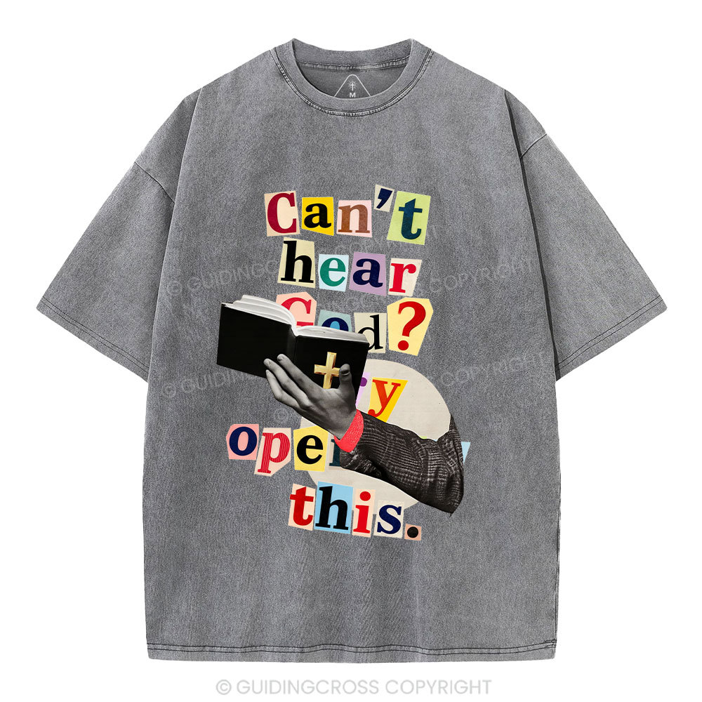 Can't Hear God ? Try Open Bible Christian Washed T-Shirt