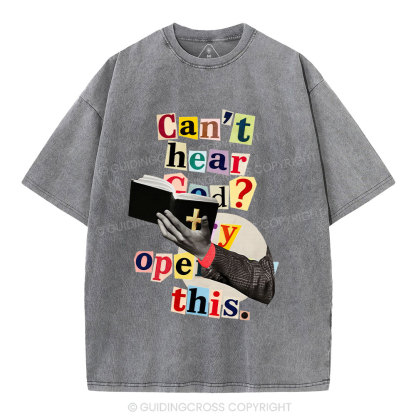 Can't Hear God ? Try Open Bible Christian Washed T-Shirt