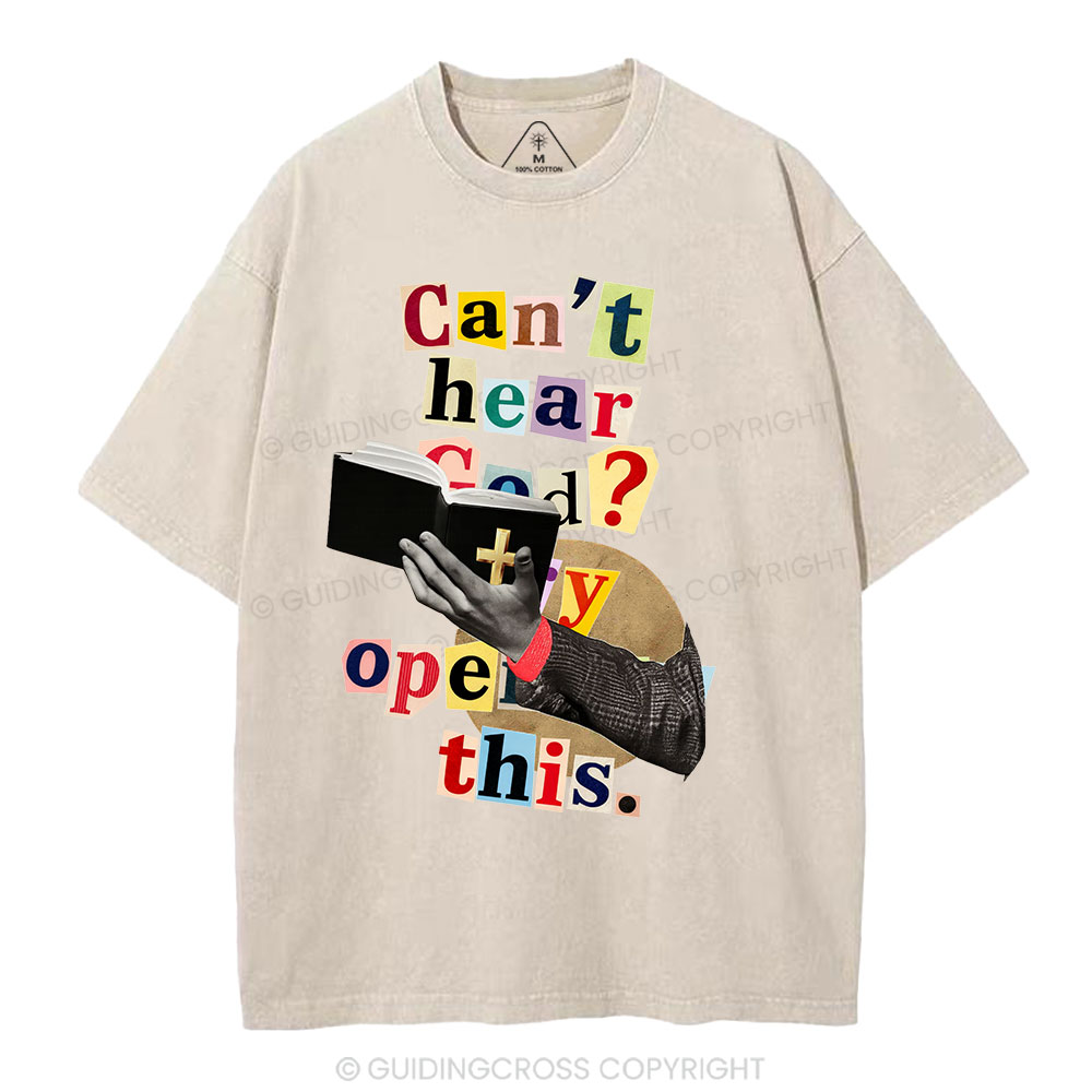 Can't Hear God ? Try Open Bible Christian Washed T-Shirt