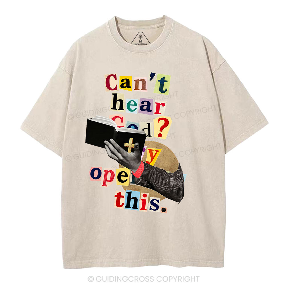 Can't Hear God ? Try Open Bible Christian Washed T-Shirt