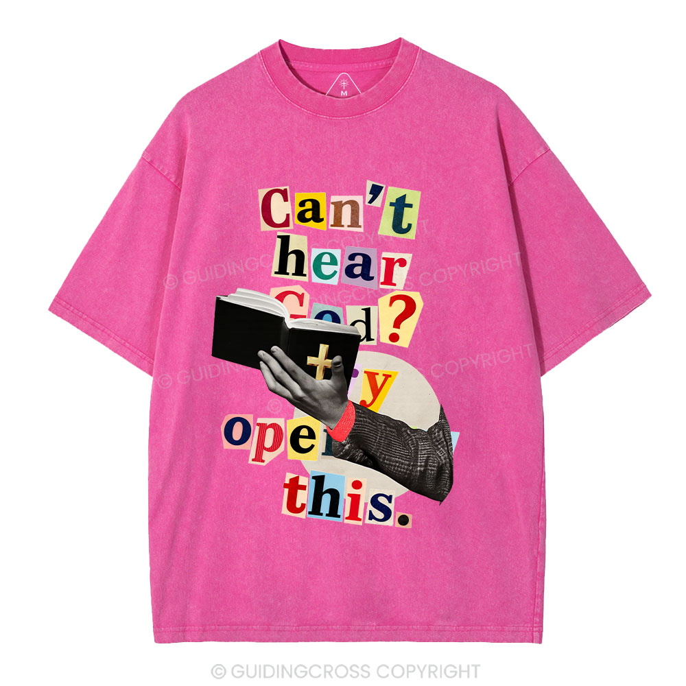 Can't Hear God ? Try Open Bible Christian Washed T-Shirt