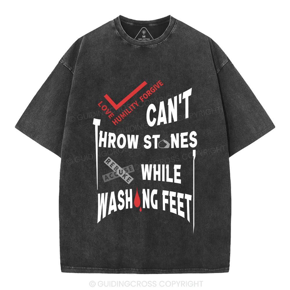 Can't Throw Stones While Washing Feet Christian Washed T-Shirt