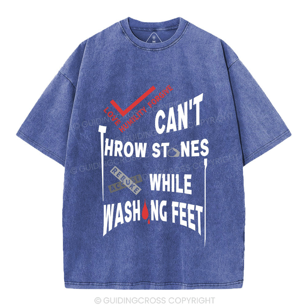 Can't Throw Stones While Washing Feet Christian Washed T-Shirt