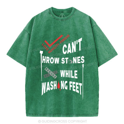 Can't Throw Stones While Washing Feet Christian Washed T-Shirt