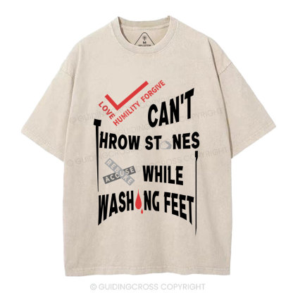 Can't Throw Stones While Washing Feet Christian Washed T-Shirt